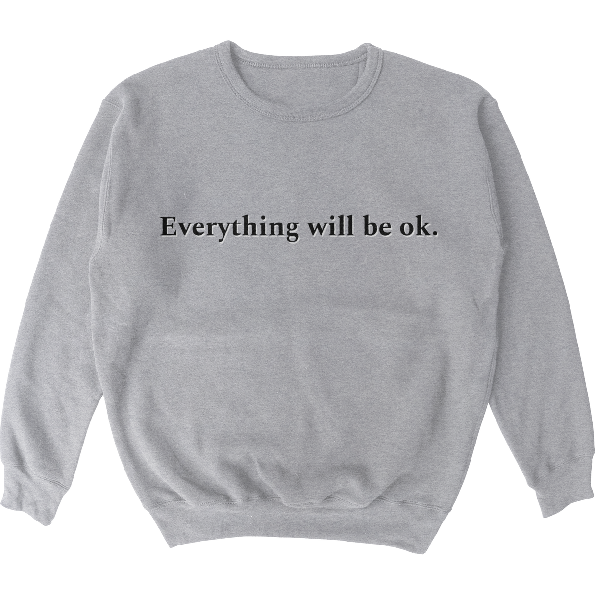 Everything Will Be Ok Crewneck