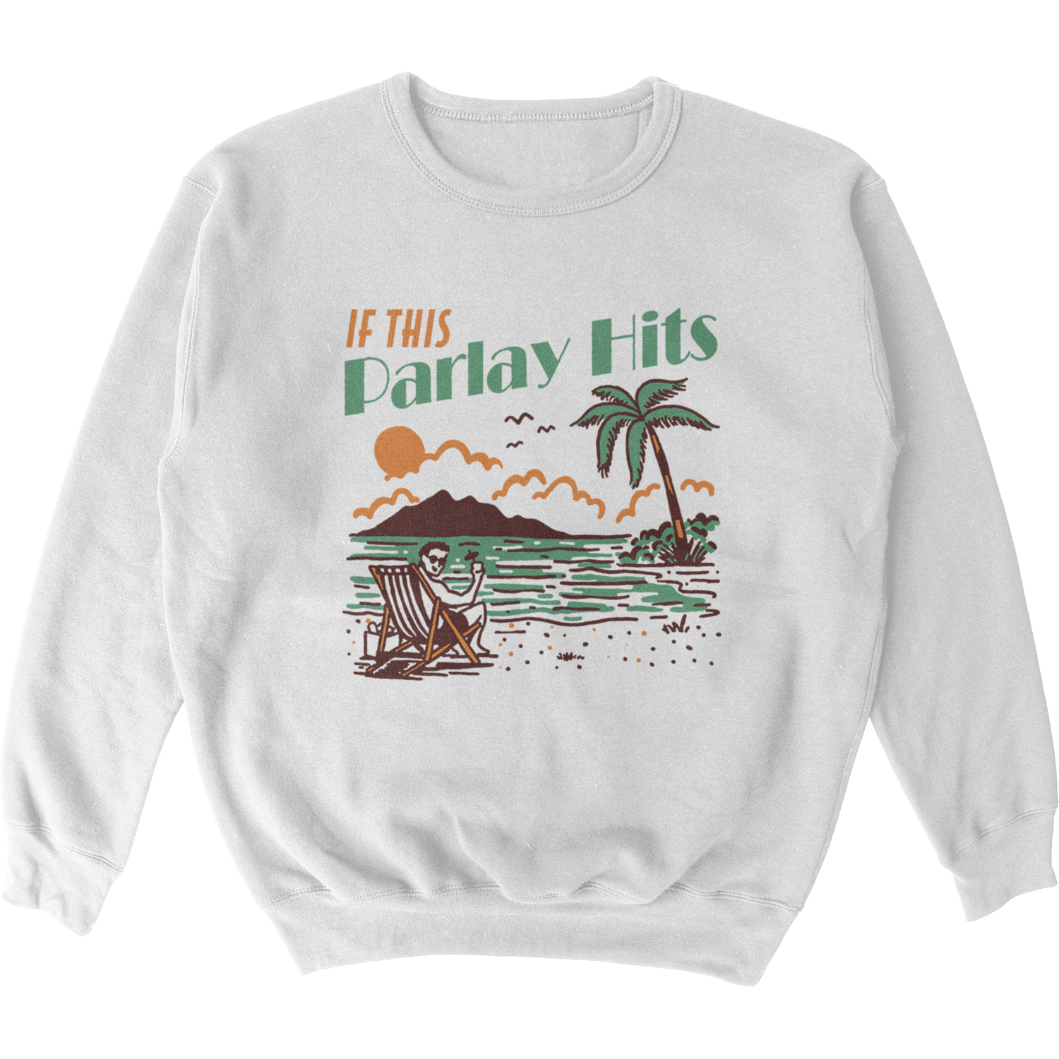 If the Parlay Hits Crewneck