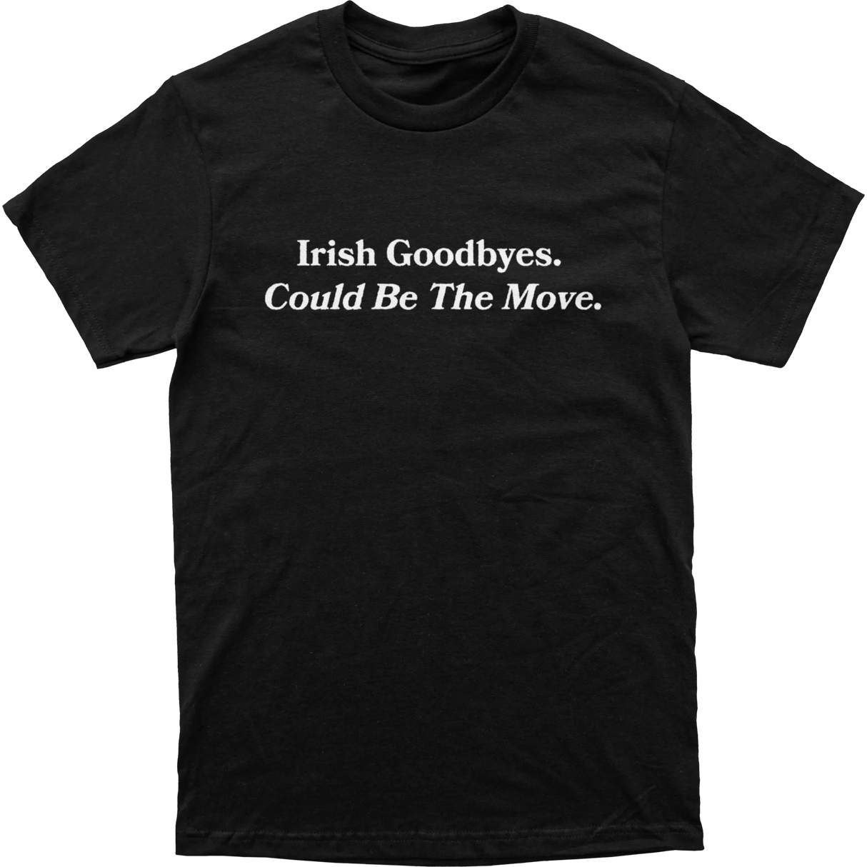 Irish Goodbye Tee