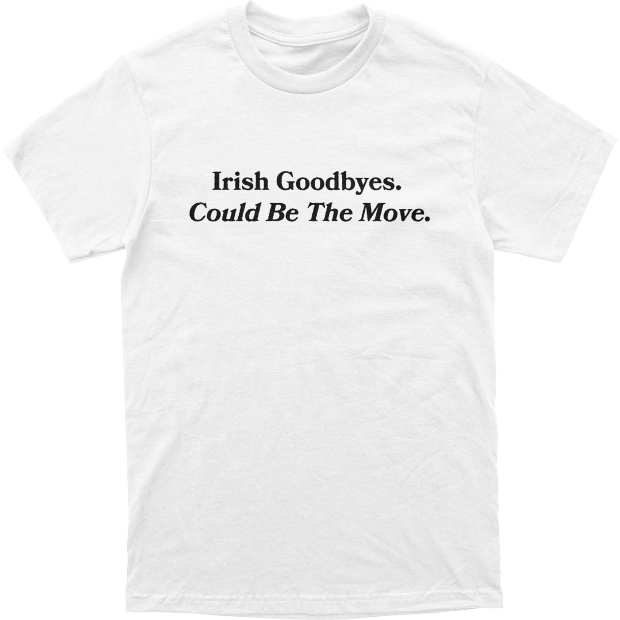 Irish Goodbye Tee