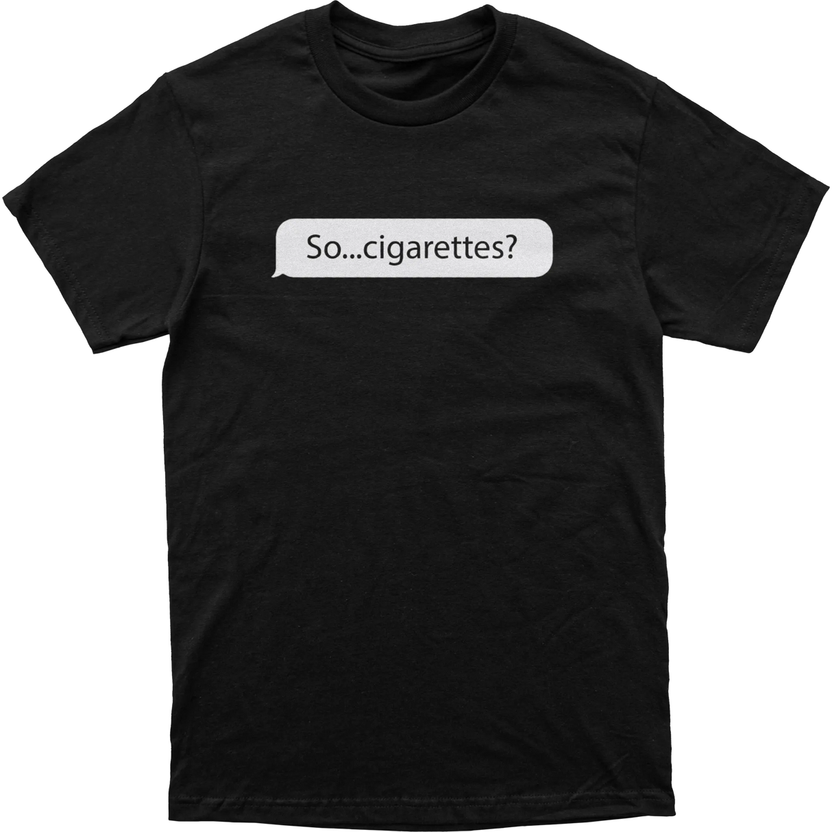 So..cigarettes Tee