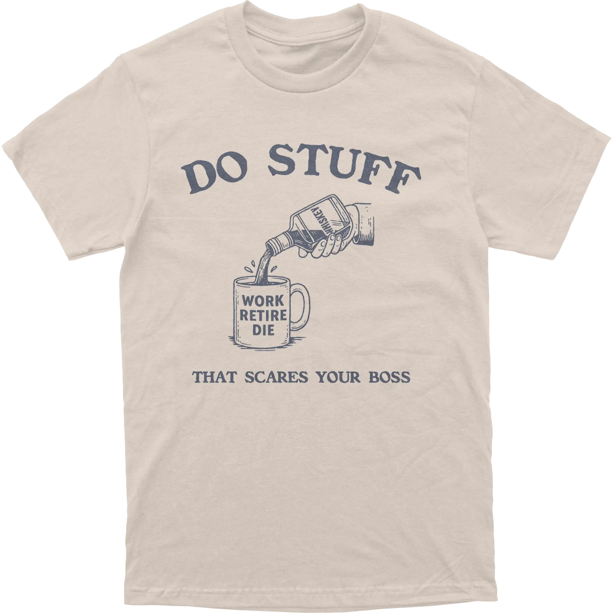 Do Stuff That Scares Your Boss Tee