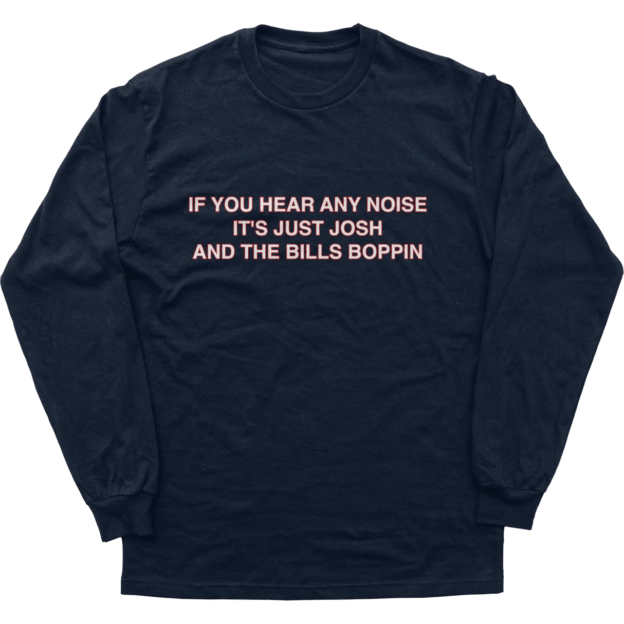 If You Hear Any Noise Longsleeve