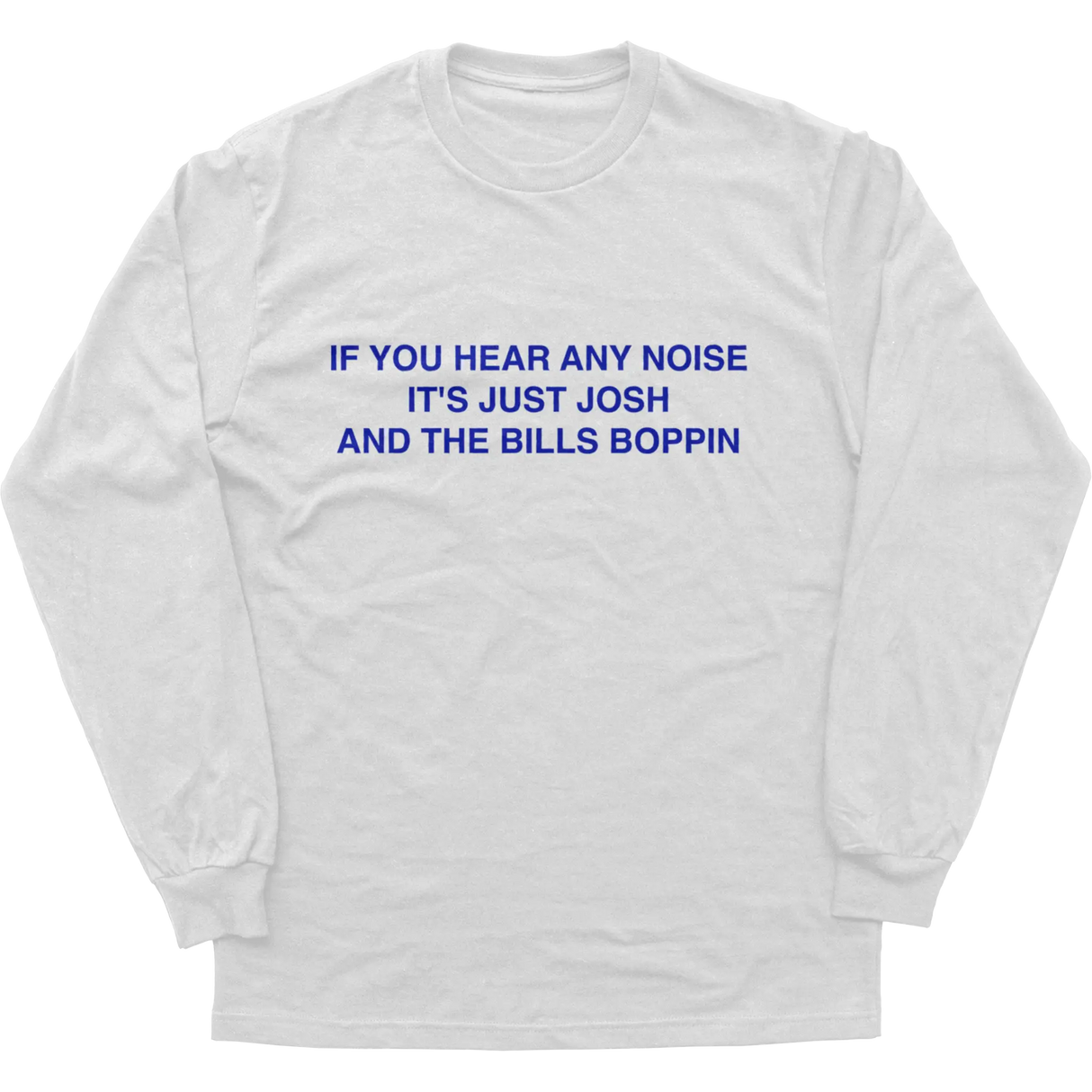 If You Hear Any Noise Longsleeve