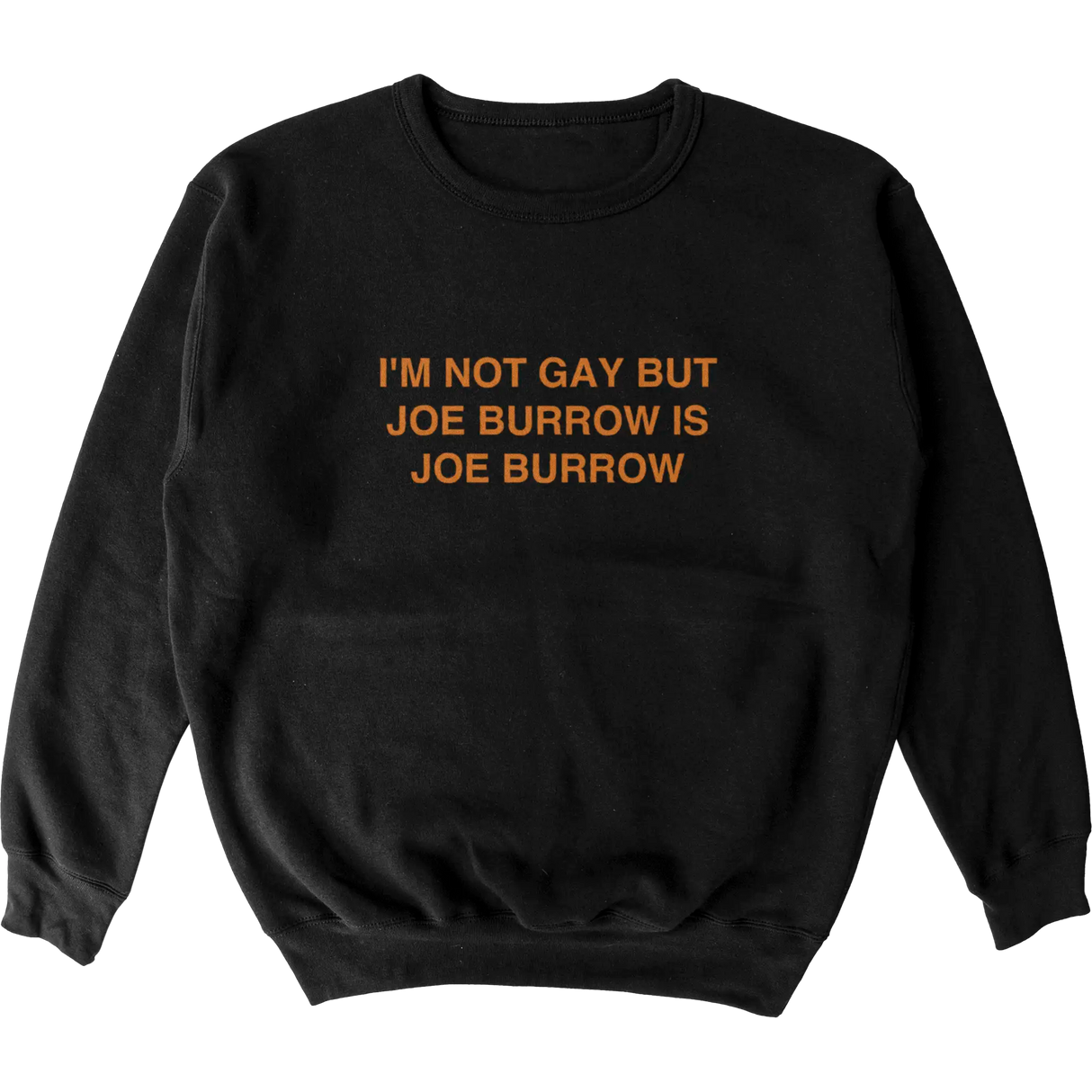 I’m Not Gay But Joe Burrow is Joe Burrow Crew