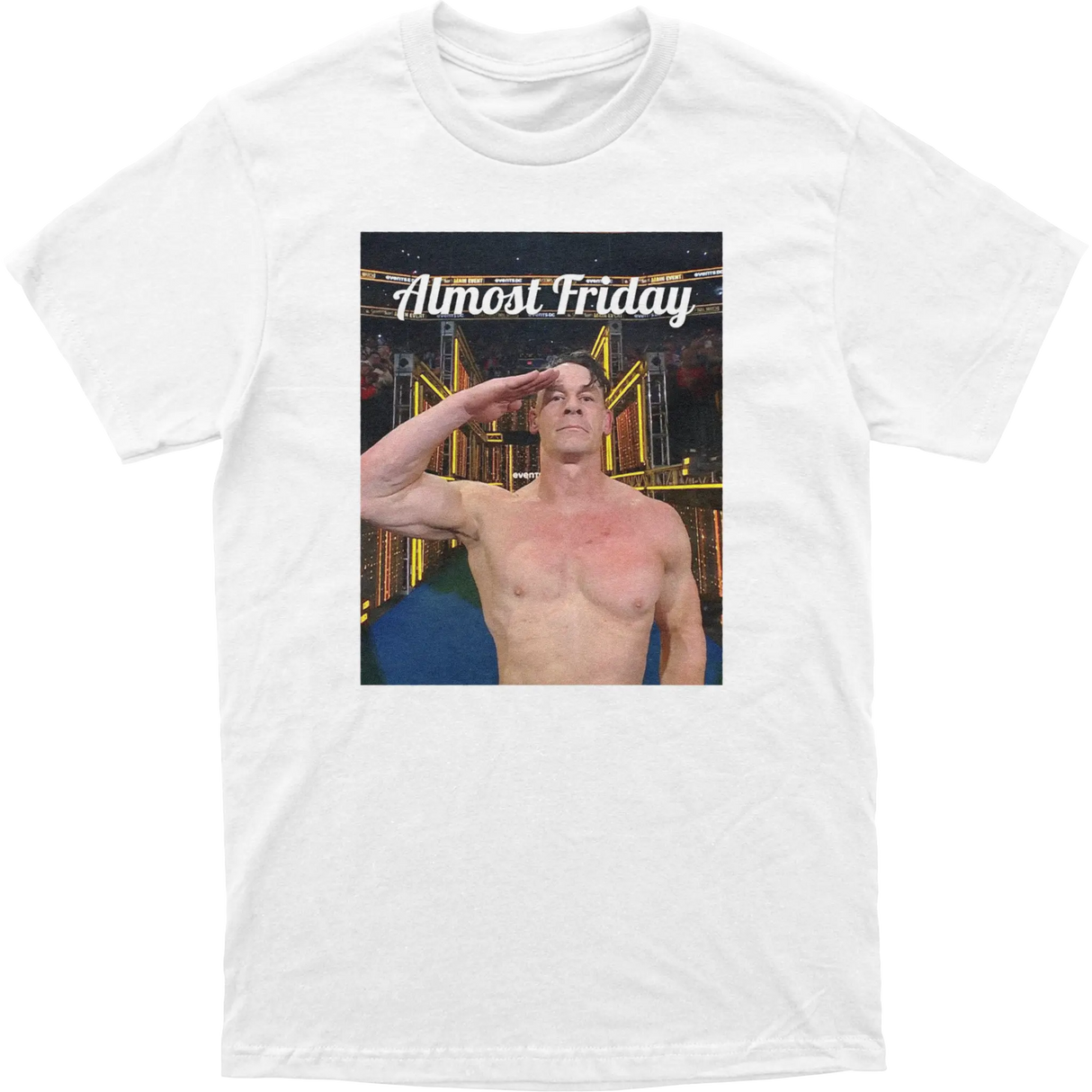 Almost Friday Cena Salute Tee