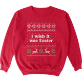 I Wish It Was Easter Tacky Sweater