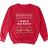 I Wish It Was Easter Tacky Sweater