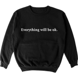 Everything Will Be Ok Crewneck