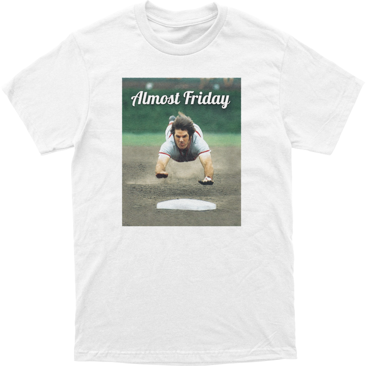 Almost Friday Pete Rose Hit King Tee