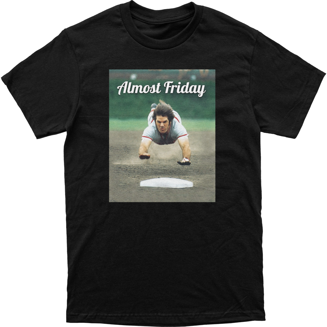 Almost Friday Pete Rose Hit King Tee