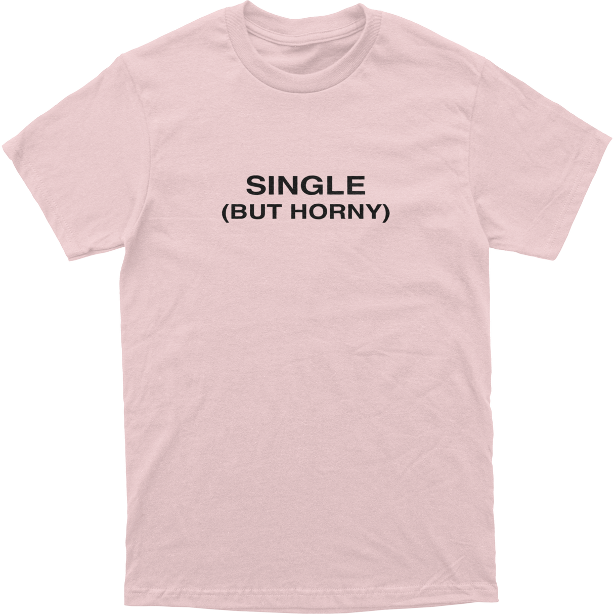 Single But Horny Tee