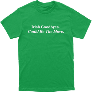 Irish Goodbye Tee