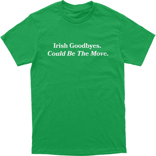 Irish Goodbye Tee