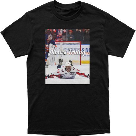 Almost Friday Ovechkin Goal Tee