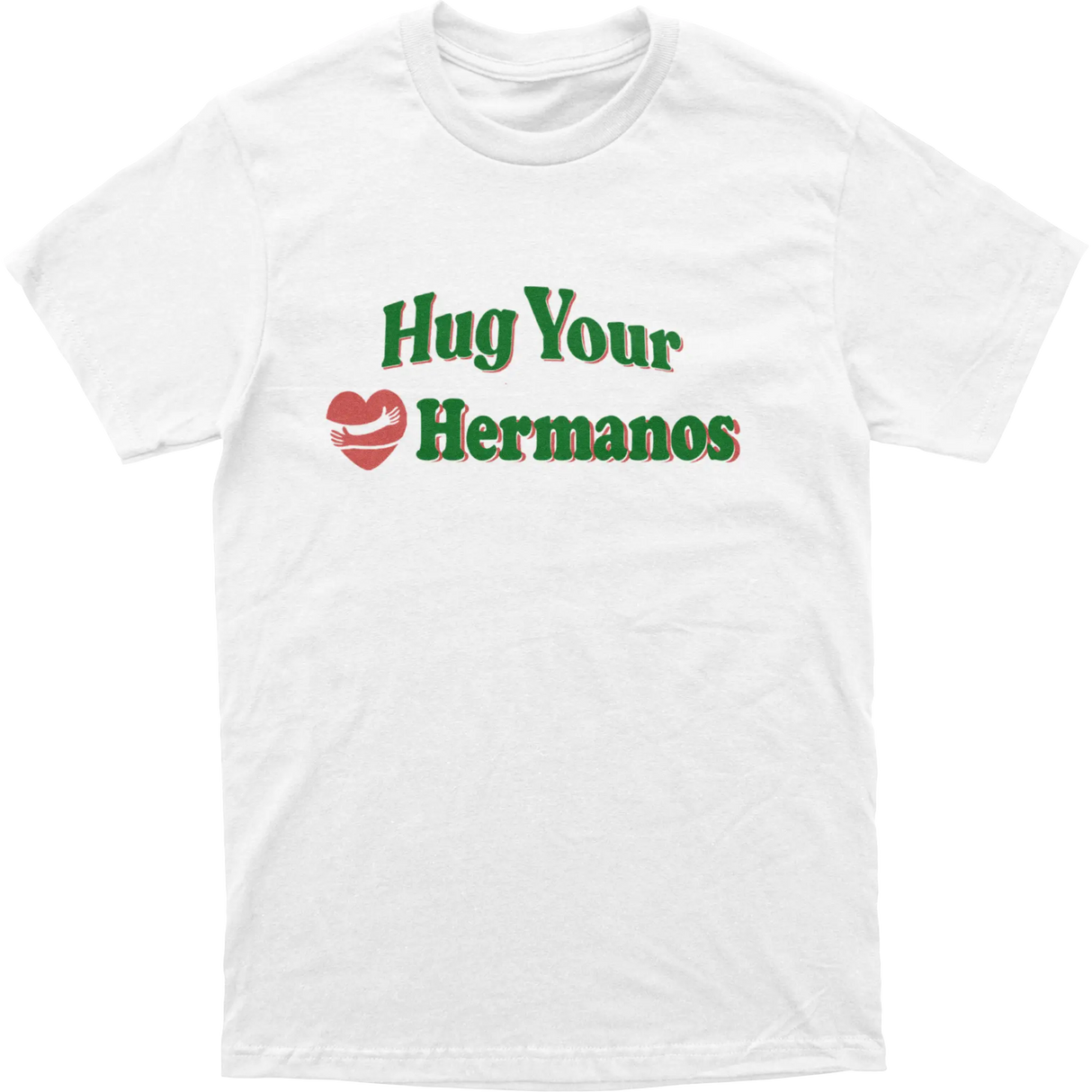 Hug Your Hermanos Tee