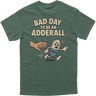 Bad Day to be an Adderall Tee