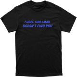 Don't Email Me Tee