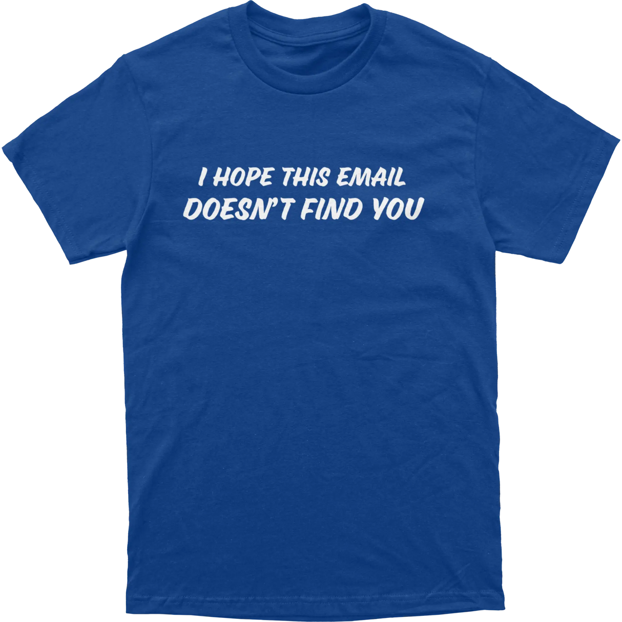 Don't Email Me Tee