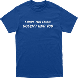 Don't Email Me Tee