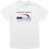 Bad Day to be an XR Tee