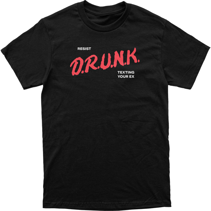 D.R.U.N.K. Tee