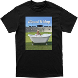 Almost Friday Dunne Bath Tub Tee