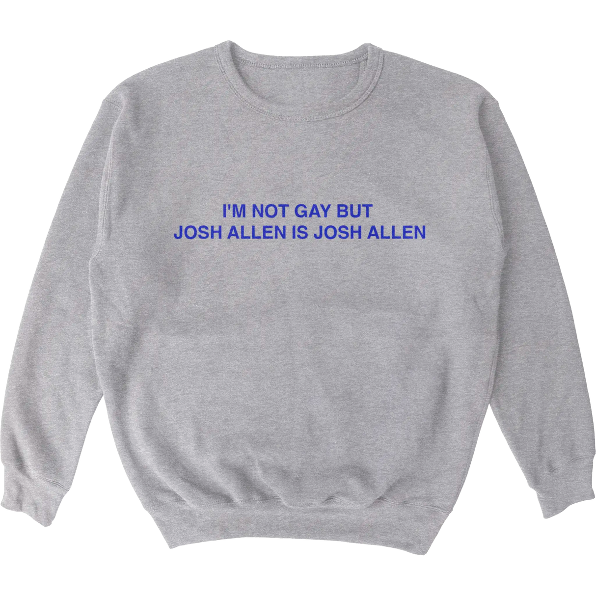 I’m Not Gay But Josh Allen Is Josh Allen Crew