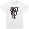 Just Bet It Tee