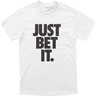 Just Bet It Tee