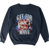 Gay for Maye Crewneck