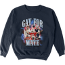 Gay for Maye Crewneck