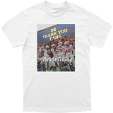 Almost Friday Thank You Fans Tee