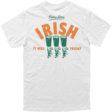 Irish It was Friday Tee
