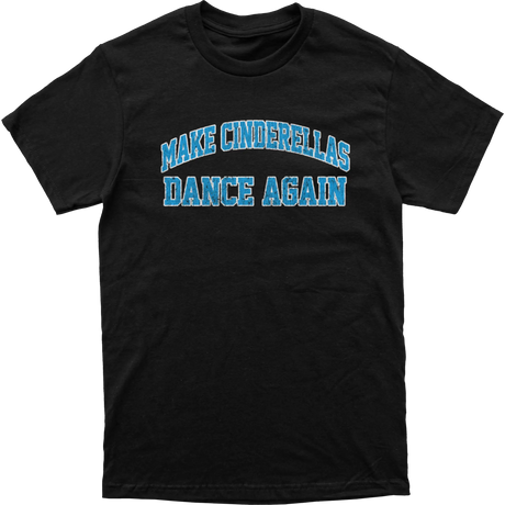 Make Cinderella Dance Again Blue Text Tee