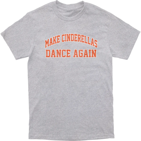 Make Cinderella Dance Again Blue Text Tee