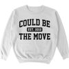 Could Be The Move Crewneck