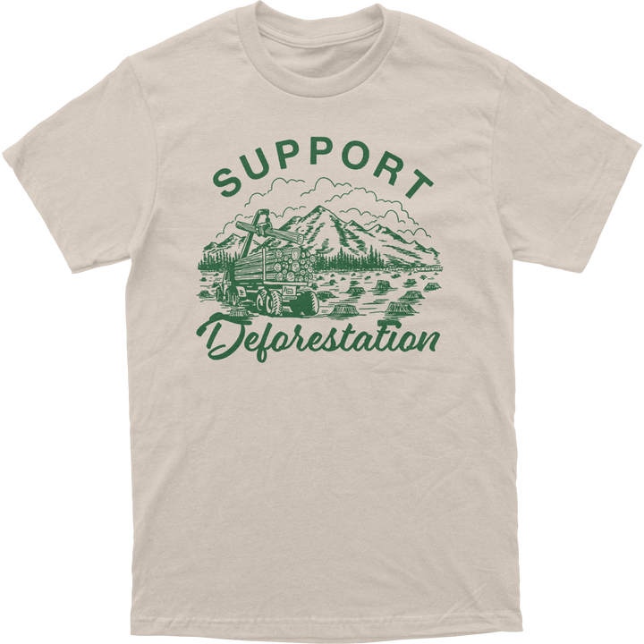 Support Deforestation Tee