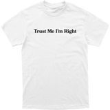 Trust Me Tee