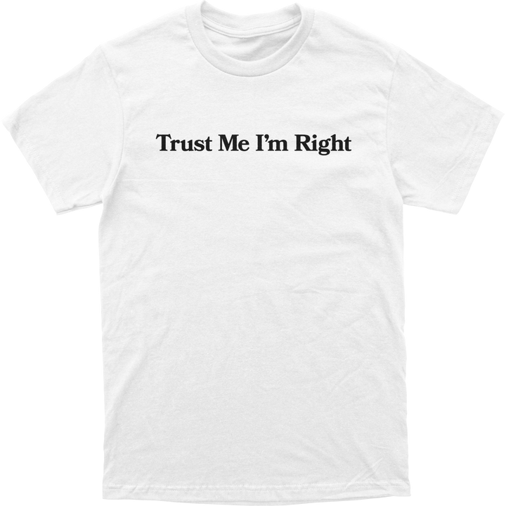 Trust Me Tee