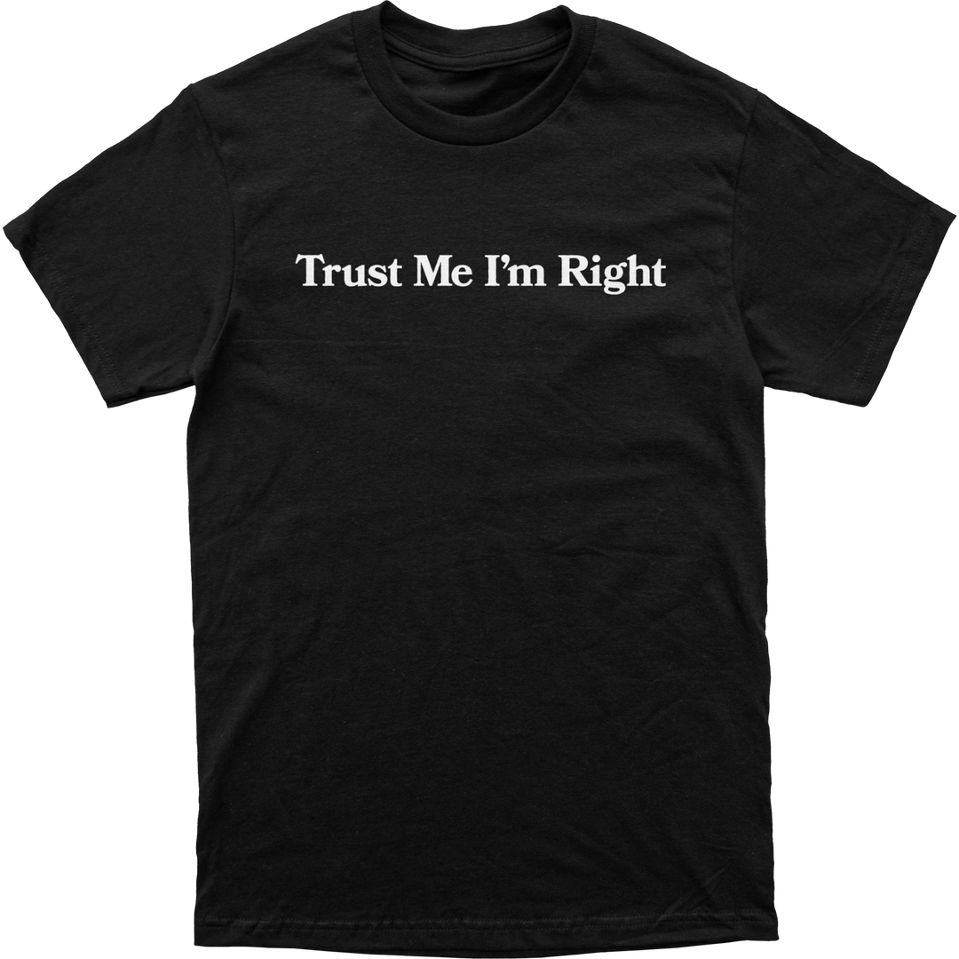 Trust Me Tee