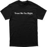 Trust Me Tee