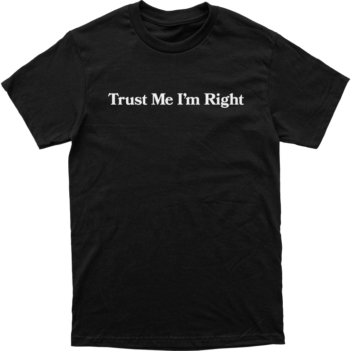 Trust Me Tee