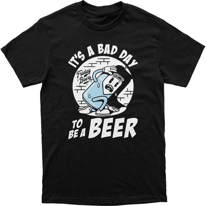 Bad Day to be a Beer Tee