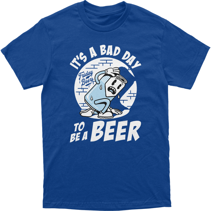 Bad Day to be a Beer Tee