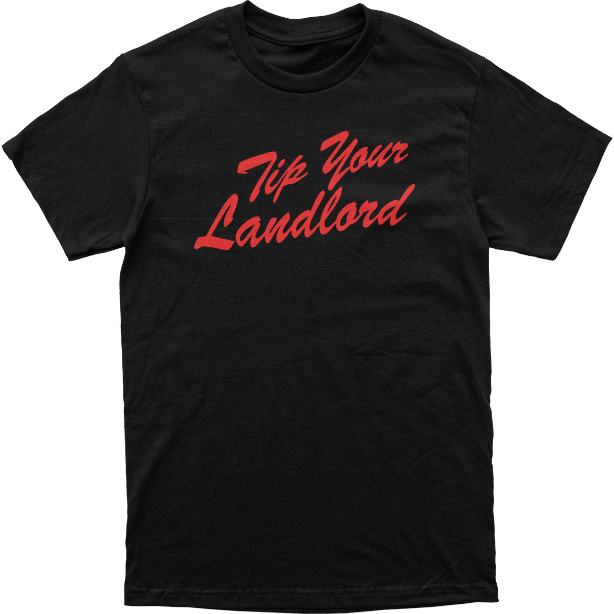 Tip Your Landlord Tee