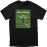 Almost Friday Walker TD Tee