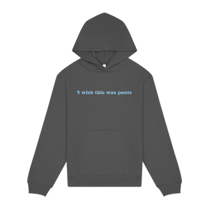 I Wish This Was Pants Hoodie