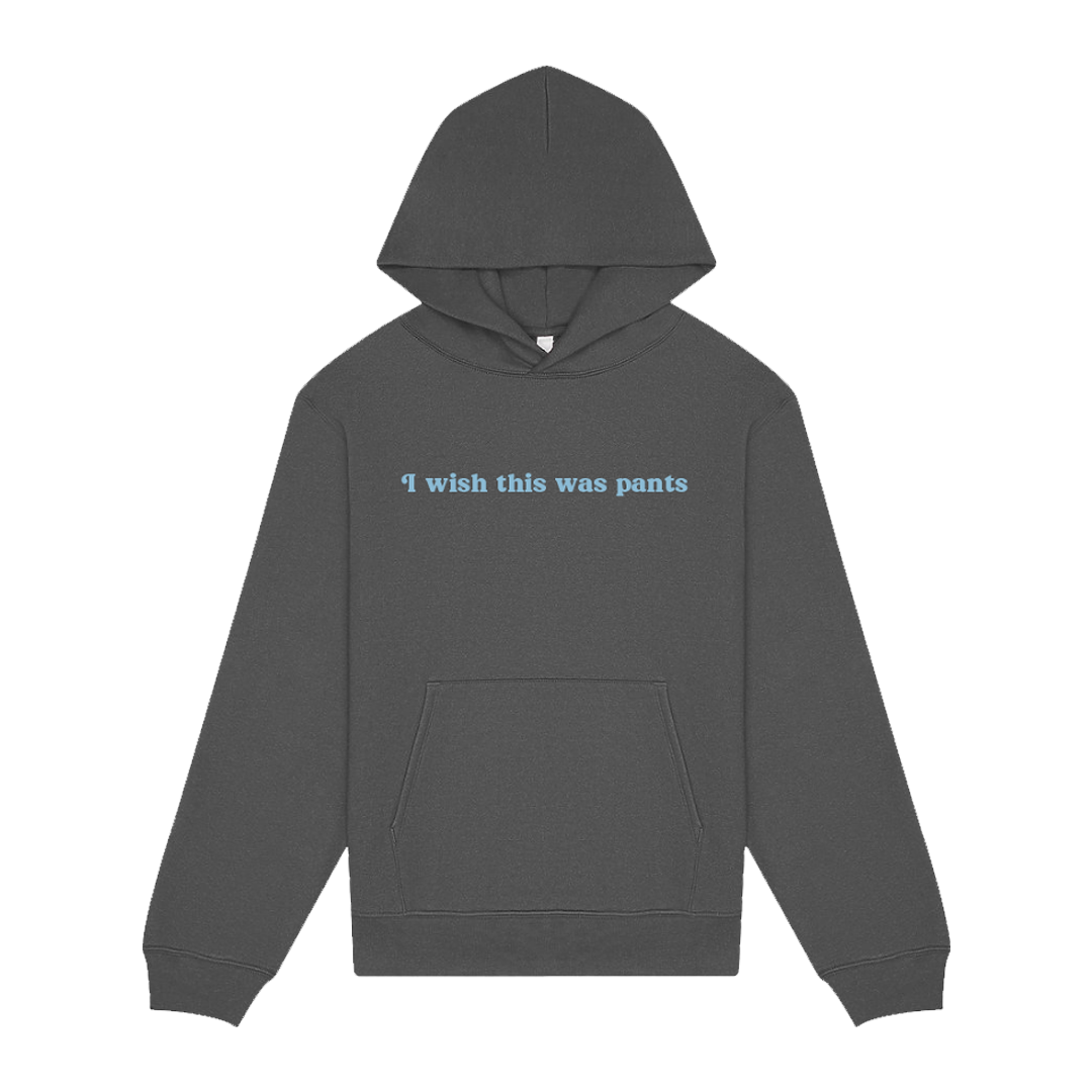 I Wish This Was Pants Hoodie