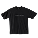 I Wish This Was Pants Black Tee